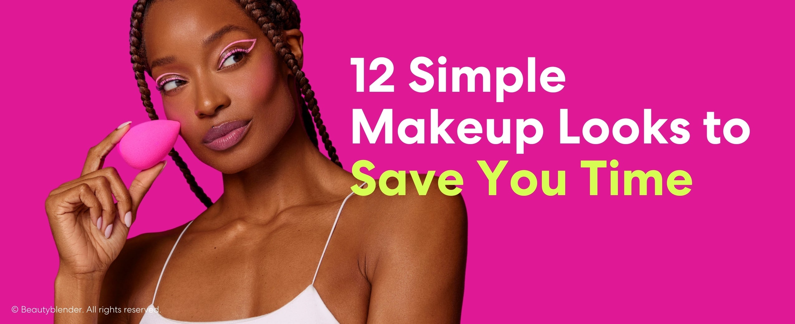 12 Simple makeup looks to save you time