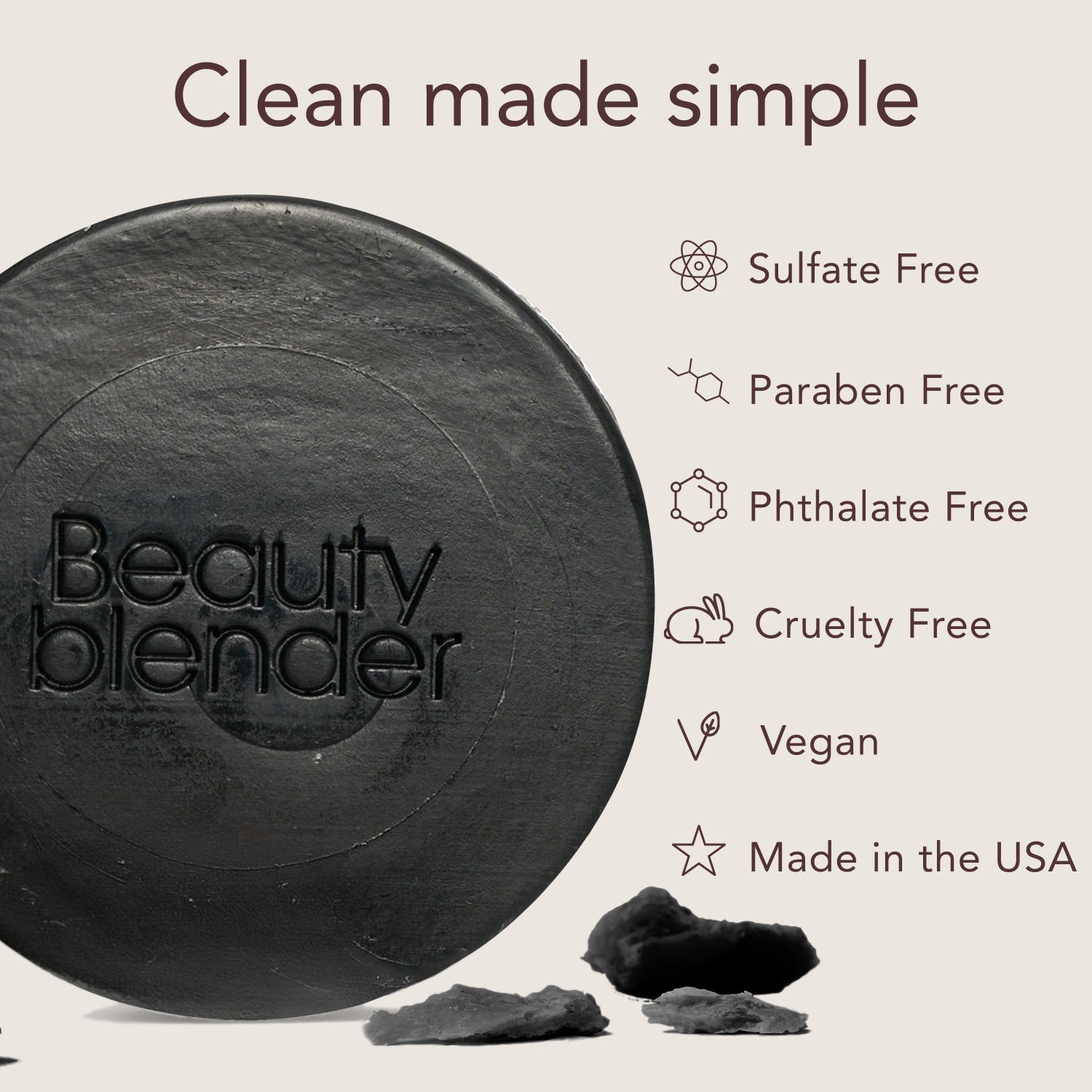 Clean made simple. Sulfate Free. Paraben Free. Phthalate Free. Cruelty Free. Vegan. Made in the USA.