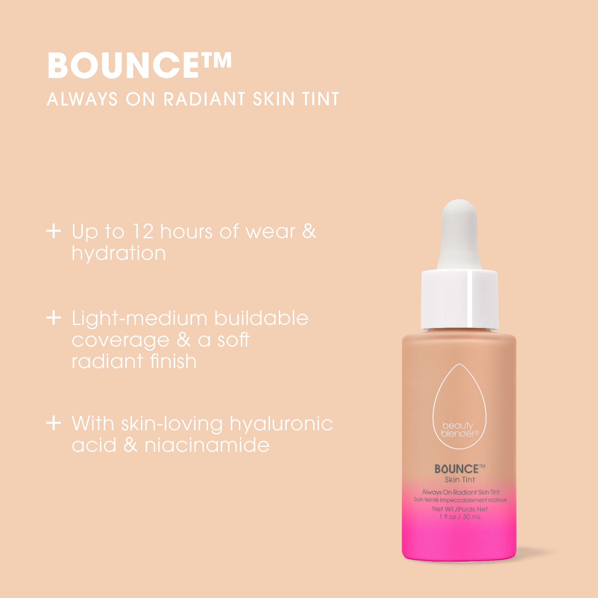 light-1benefits-of-beautyblender-skin-tint-bounce™-always-on-radiant-skin-tint-up-to-12-hours-of-wear-hydration-light-medium-buildable-coverage-a-soft-radiant-finish-with-skin-loving-hyaluronic-acid-niacinamide
